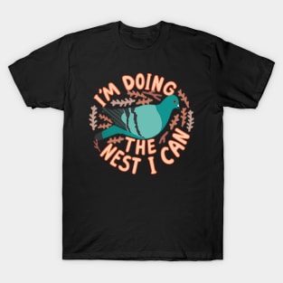 Funny i'm doing the best i can Cute I'm doing the nest I can T-Shirt